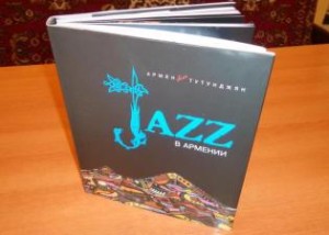 Вся история армянского джаза представлена в изданой в Ереване книге Армена Тутунджяна